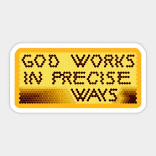 God works in precise ways Sticker